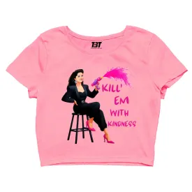 Crop Top - Kill Em With Kindness