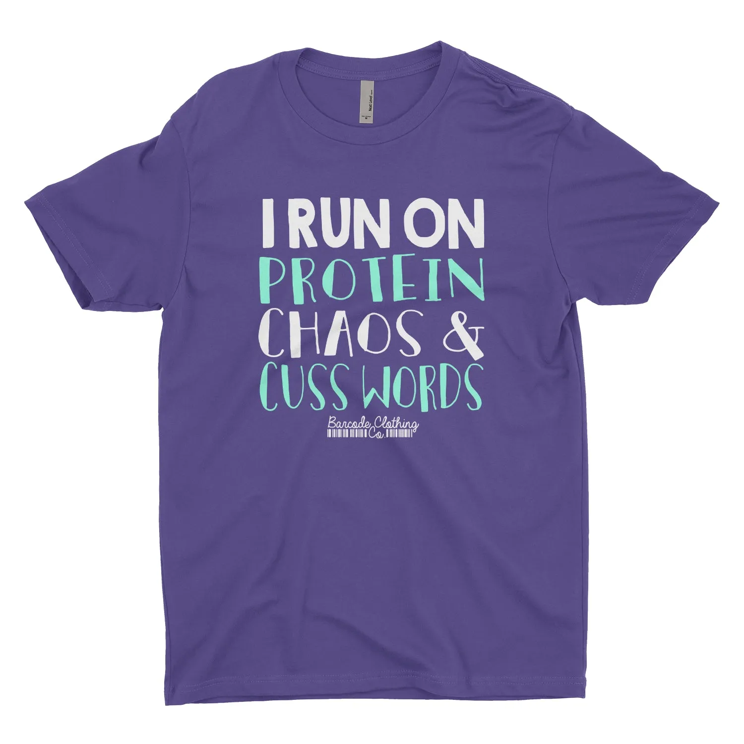I Run On Protein Chaos and Cuss Words