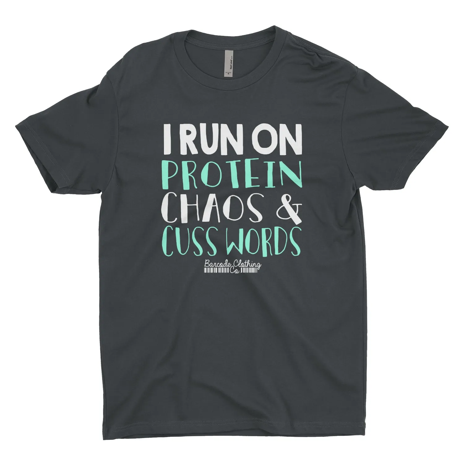 I Run On Protein Chaos and Cuss Words