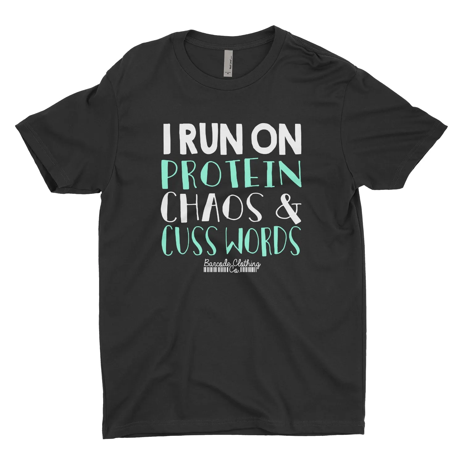 I Run On Protein Chaos and Cuss Words
